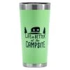 Camco® 53063 - "Life Is Better At The Campsite" 20 Oz. Green Stainless Steel Thermo Tumbler With "Life Is Better At The Campsite" Logo